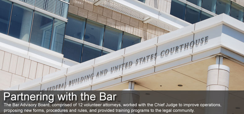 PARTNERING WITH THE BAR: The Bar Advisory Board, comprised of 12 volunteer attorneys, worked with the Chief Judge to improve operations, proposing new forms, procedures and rules, and provided training programs to the legal community.